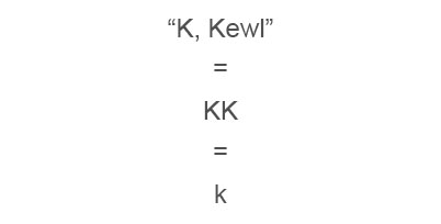 k, kewl