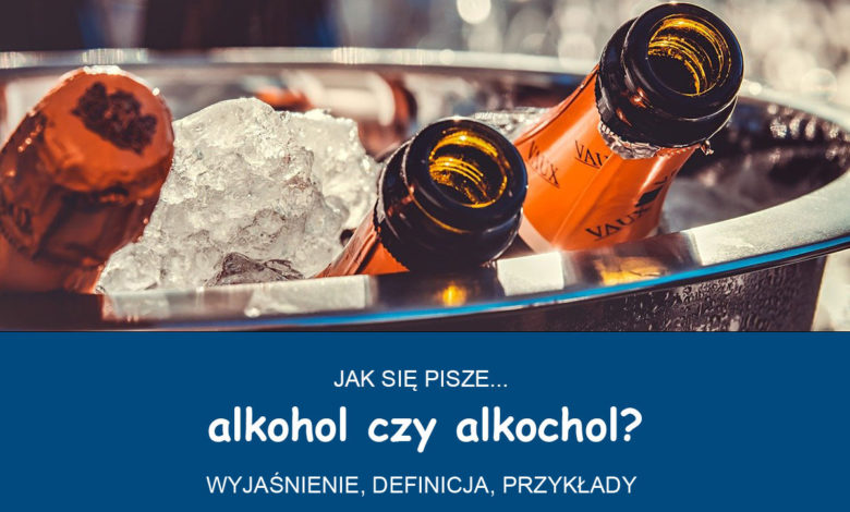 alkohol czy alkochol